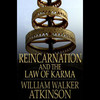 Reincarnation and the Law of Karma: The Old-New World-Doctrine of Rebirth, and Spiritual Cause and Effect