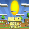 Builder- Eden Edition