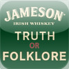 Truth or Folklore By Jameson