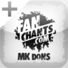 MK Dons '+' Fanchants & Football Songs