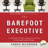 The Barefoot Executive [by Carrie Wilkerson]