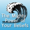 Mighty Power of Your Beliefs
