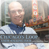 WTTW’s “Chicago's Loop: A New Walking Tour with Geoffrey Baer”