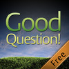 Good Questions! Free