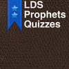 LDS Prophets Quizzes Free