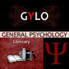 General Psychology Glossary - GYLO Study Aids