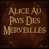 Alice Au Pays Des Merveilles by Lewis Carroll