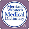 Merriam-Webster's Medical Dictionary ®