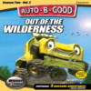 Auto-B-Good: Out Of The Wilderness Animated AppVideo for Kids