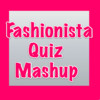 Fashionista Quiz Mashup