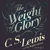 The Weight of Glory (by C.S. Lewis)