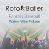 Fantasy Baseball Waiver Wire Pickups by RotoBaller