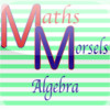 Maths Morsels Algebra