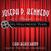 Joseph P. Kennedy Presents (by Cari Beauchamp)