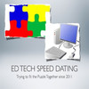 Ed Tech Speed Dating Greatness