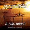 Outsourced (by R. J. Hillhouse)