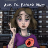 Ask Ya Estate Mum