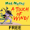 Mad Myths - A Touch of Wind! FREE