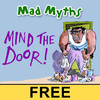 Mad Myths - Mind The Door!  FREE
