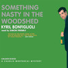 Something Nasty in the Woodshed (by Kyril Bonfiglioli)