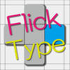 Flick Type