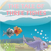 The Tale Of Three fishes