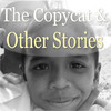 The Copy-Cat And Other Stories