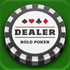 Bold Poker Dealer