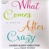 What Comes After Crazy (Audiobook)
