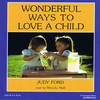 Wonderful Ways To Love A Child (Audiobook)