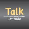 Talk & Latitude