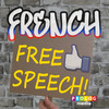 FRENCH - free speech! (FRENCH for English speak...