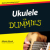 Ukulele For Dummies - Official How To Book, Inkling Interactive Edition