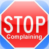 Stop Complaining