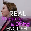 Real English Shopping & Dining (Asking for everything in Shopping & Dinning)