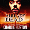 Already Dead (by Charlie Huston) (UNABRIDGED AUDIOBOOK) : Blackstone Audio Apps : Folium Edition