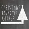 Christmas 'round the Corner