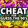 Cheat for Guess the 90s