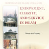 ENDOWMENT, CHARITY, AND SERVICE IN ISLAM
