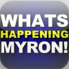 Whats Happening Myron