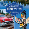 Lonely Planet The Pacific Northwest's Best Trips - Official Travel Guide, Inkling Interactive Edition