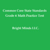 Common Core State Standards® Grade 4 Math Practice Test