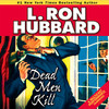 Dead Men Kill (by L. Ron Hubbard)