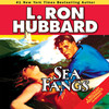 Sea Fangs (by L. Ron Hubbard)