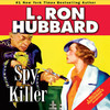 Spy Killer (by L. Ron Hubbard)