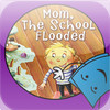 Mom, The School Flooded - TumbleBooksToGo
