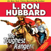 The Toughest Ranger (by L. Ron Hubbard)