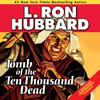 Tomb of the Ten Thousand Dead (by L. Ron Hubbard)