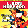 Under the Black Ensign (by L. Ron Hubbard)