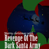 Merry christmas with  Revenge Of The Dark Santa Army